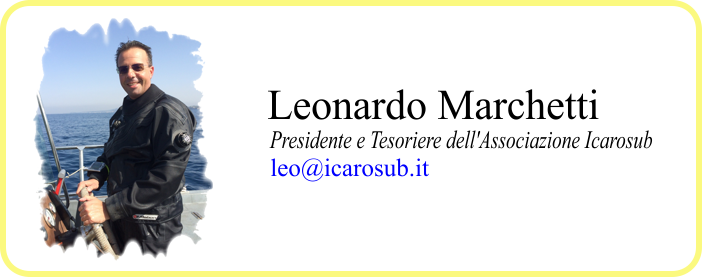 Leonardo Marchetti Presidente e Tesoriere dell' Associazione Icarosub - Istruttore Subacqueo OWSD -- UTRtek